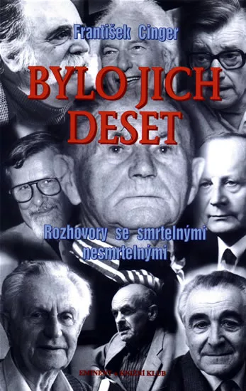 Bylo jich deset, aneb, Rozhovory se smrtelnými nesmrtelnými