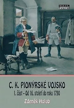 C.K. Pionýrské vojsko 1. část – Od 16. století do roku 1790