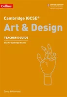 Cambridge IGCSE Art & Design Teacher's Guide