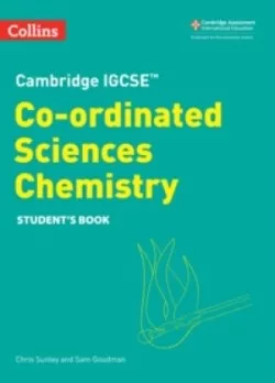 Cambridge IGCSE Co-Ordinated Sciences - Chemistry Student's Book 2nd Edition