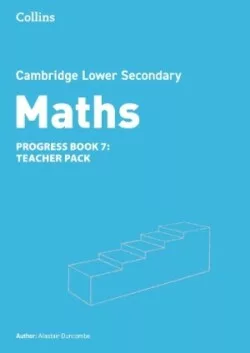Cambridge Lower Secondary Maths Progress Book - Teacher's Pack 7