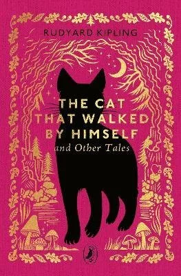 Cat That Walked by Himself and Other Tales
