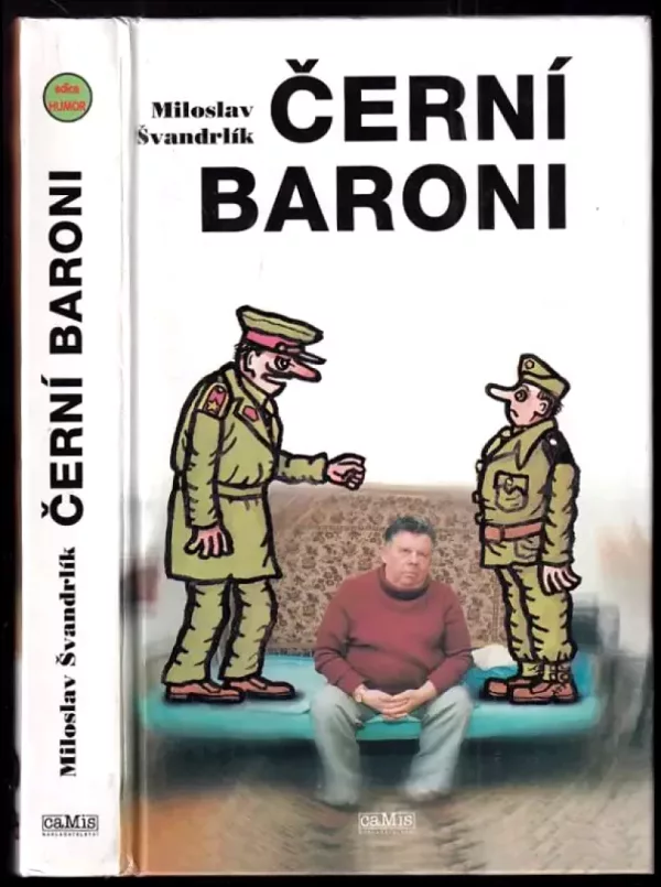 Černí baroni, aneb, Válčili jsme za Čepičky
