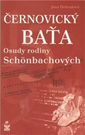 Černovický Baťa: Osudy rodiny Schnöbachových
