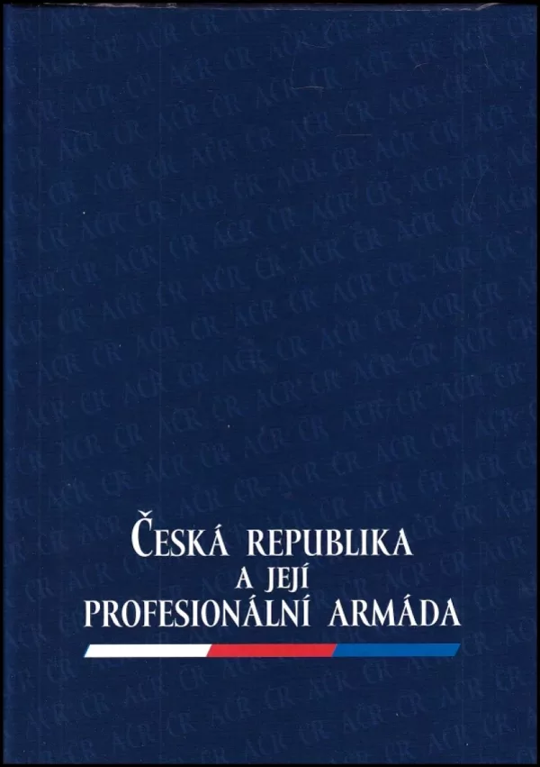 Česká republika a její profesionální armáda