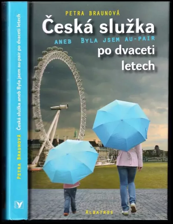 Česká služka po dvaceti letech, aneb, Byla jsem au-pair