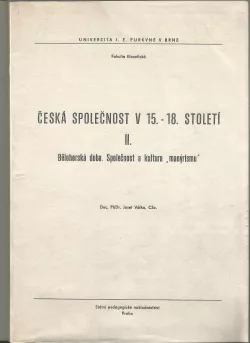 Česká společnost v 15. až 18. století II. Bělohorská doba. Společnost a kultura manýrismu