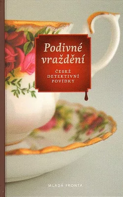 Podivné vraždění: České detektivní povídky