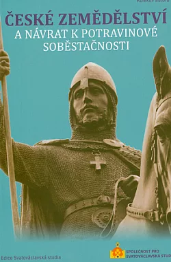České zemědělství a návrat k potravinové soběstačnosti