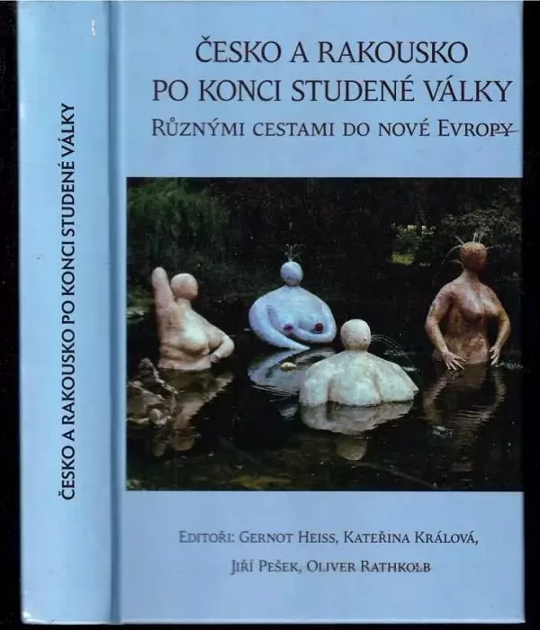 Česko a Rakousko po konci studené války - různými cestami do nové Evropy