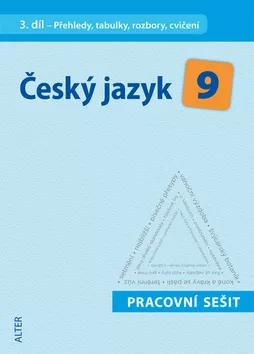 Český jazyk 9/III. díl - Přehledy, tabulky, rozbory, cvičení