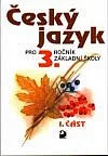 Český jazyk pro 3. ročník základní školy. Část 1