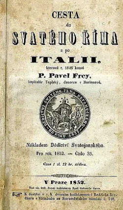 Cesta do svatého Říma a po Italii, kterouž r.1846 konal Pavel Frey