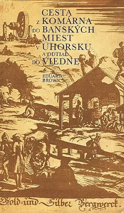 Cesta z Komárna do banských miest v Uhorsku a odtiaľ do Viedne