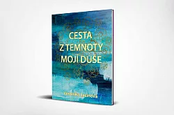 Cesta z temnoty mojí duše