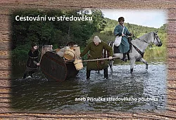 Cestování ve středověku aneb Příručka středověkého poutníka