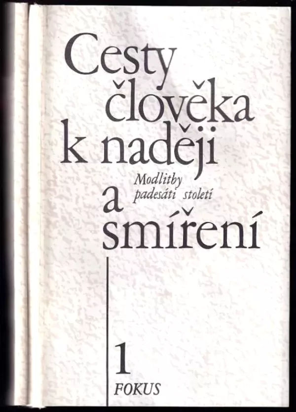 Cesty člověka k naději a smíření : Díl 1-2