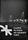 Chcípni do rána na chlupatý zuby!