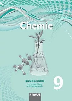 Chemie 9 pro ZŠ a víceletá gymnázia - Příručka učitele