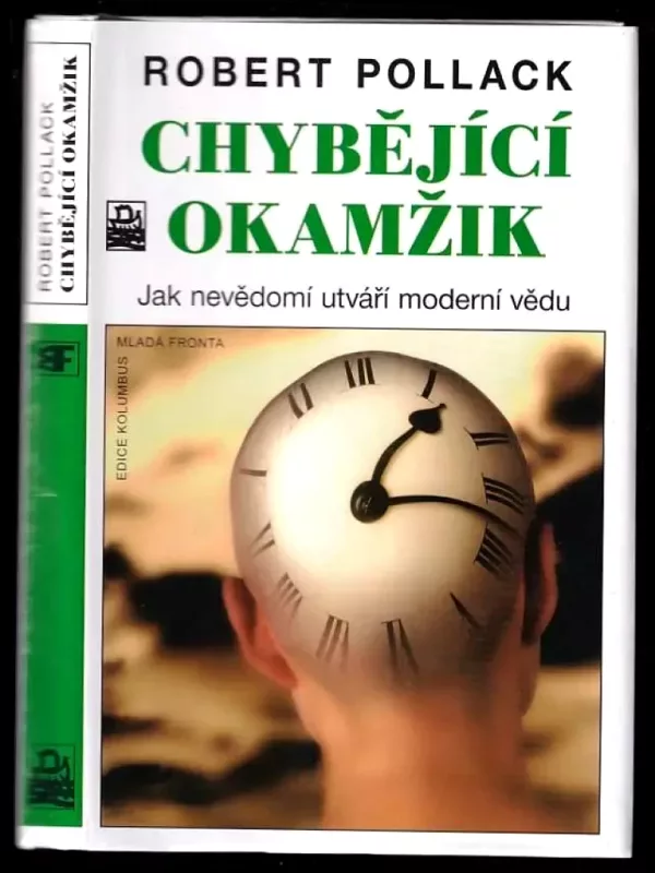 Chybějící okamžik - jak nevědomí utváří moderní vědu