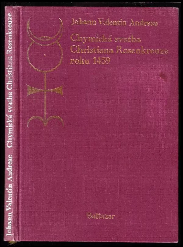 Chymická svatba Christiana Rosenkreutze roku 1459 ; Chymická svatba Christiana Rosenkreutze : komentář z roku 1917