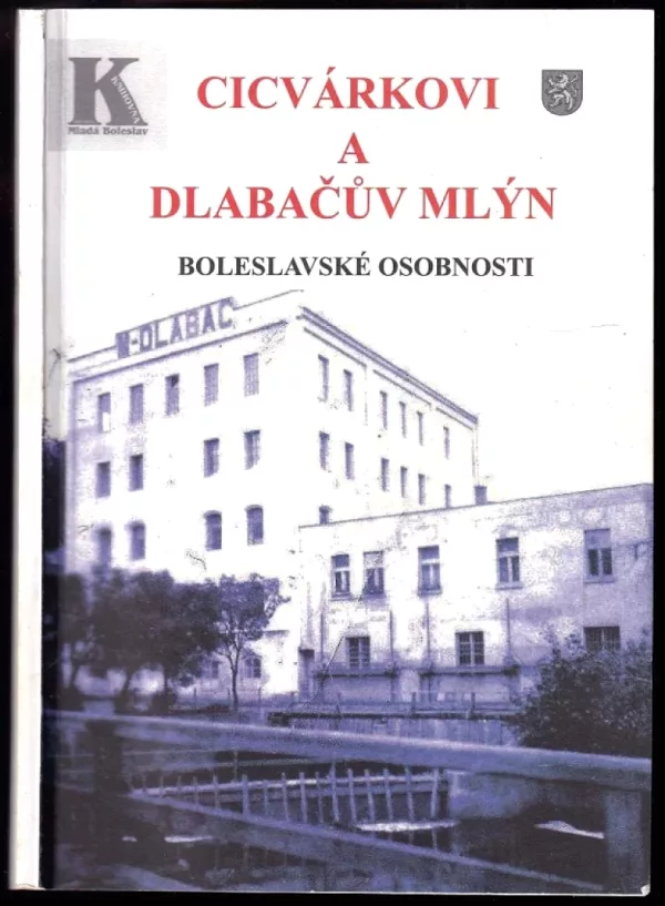 Cicvárkovi a Dlabačův mlýn