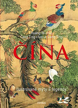 Čína: Ilustrované mýty a legendy
