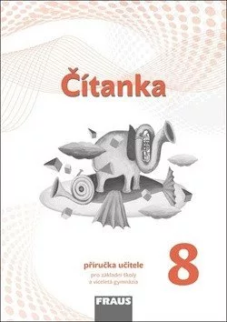 Čítanka 8 pro ZŠ a víceletá gymnázia - Příručka učitele