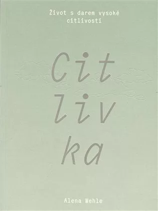 Citlivka - Život s darem vysoké citlivosti