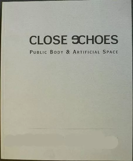 Close Echoes - Veřejné tělo & Umělý prostor