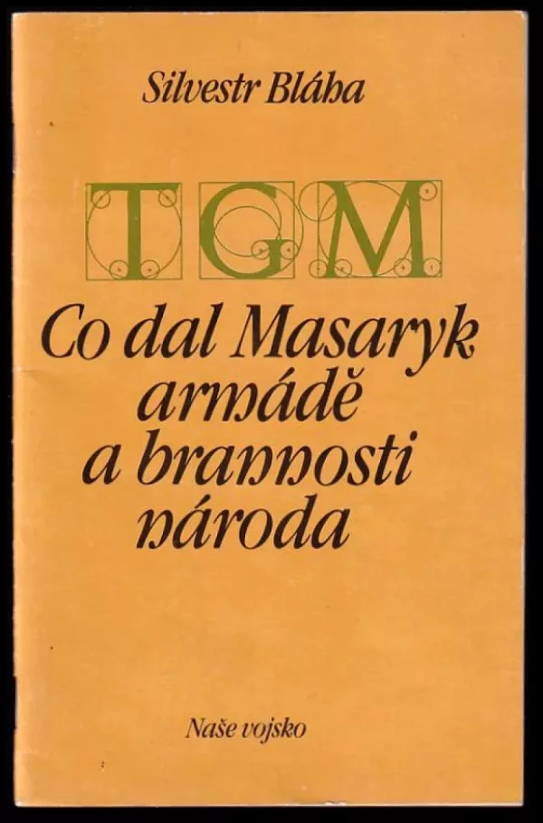 Co dal Masaryk armádě a brannosti národa