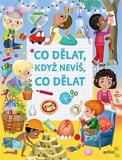 Co dělat, když nevíš, co dělat