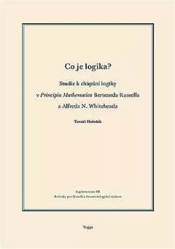 Co je logika? - Studie k chápání logiky v Principia Mathematica Bertranda Russella a Alfreda N. Whiteheada