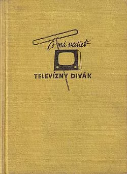Čo má vedieť televízny divák
