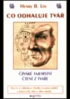 Co odhaluje tvář : čínská tajemství výkladu z tváře
