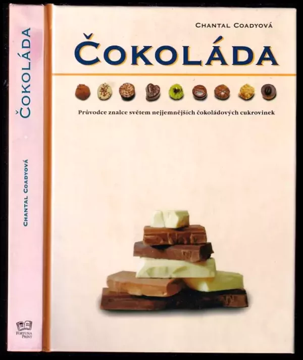 Čokoláda - průvodce znalce světem nejjemnějších čokoládových cukrovinek