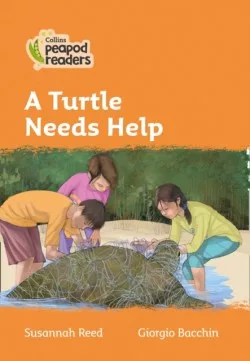 Collins Peapod Readers - Level 4 – A Turtle Needs Help