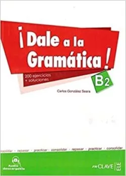 Dale a la Gramática B2 + Audio