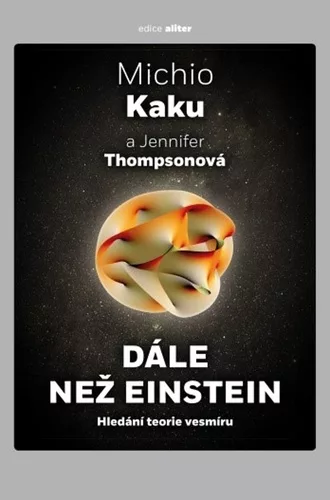Dále než Einstein - Hledání teorie vesmíru