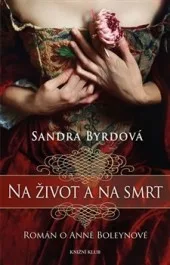 Na život a na smrt – Román o Anně Boleynové