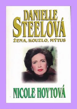 Danielle Steelová - Žena, kouzlo, mýtus