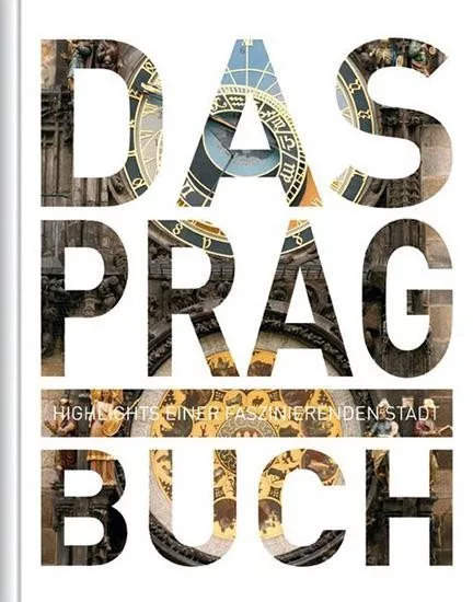 Das Prag Buch: Highlights einer faszinierenden Stadt