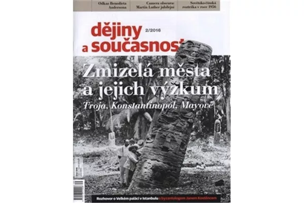Dějiny a současnost 2/2016: Zmizelá města a jejich výzkum (Troja, Konstantinopol, Mayore)