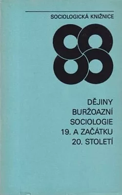Dějiny buržoazní sociologie 19. a začátku 20. století