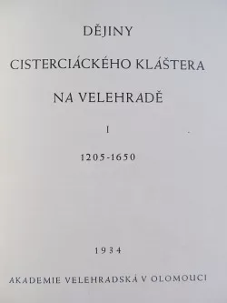 Dějiny cisterciáckého kláštera na Velehradě I.