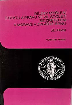 Dějiny myšlení o státu a právu ve 20. století se zřetelem k Moravě a zvláště Brnu. Díl první