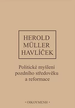 Dějiny politického myšlení. II/2, Politické myšlení pozdního středověku a reformace