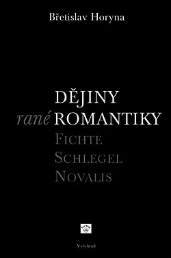 Dějiny rané romantiky: Fichte, Schlegel, Novalis