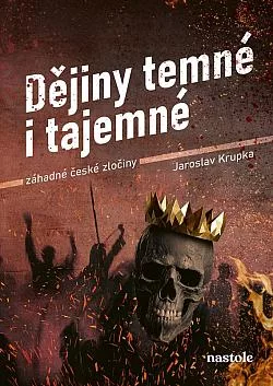 Dějiny temné i tajemné: Záhadné české zločiny