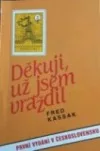Děkuji, už jsem vraždil